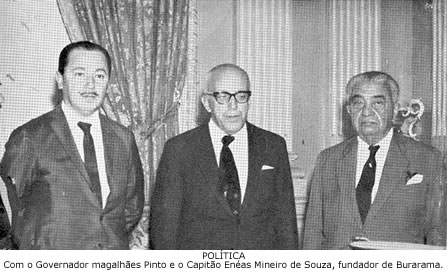 POLTICA - Com o Governador magalhes Pinto e o Capito Enas Mineiro de Souza, fundador de Burarama.